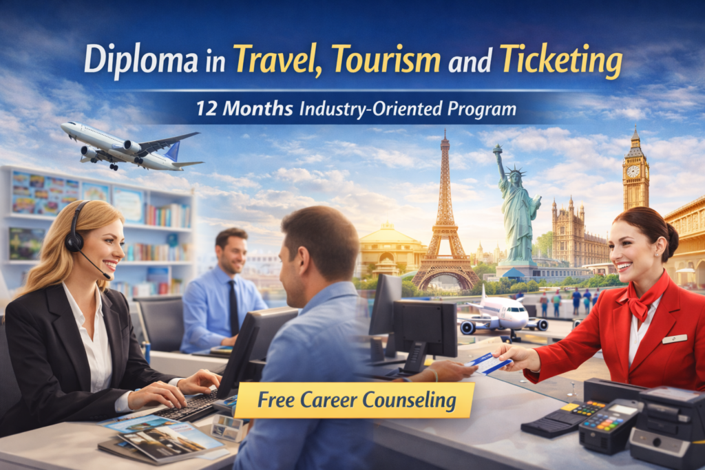 Diploma in Travel Tourism and Ticketing.